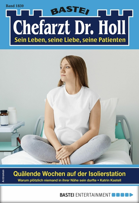 Chefarzt Dr. Holl 1830 - Katrin Kastell