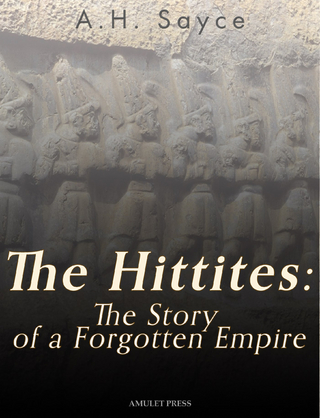 Hittites: The Story of a Forgotten Empire