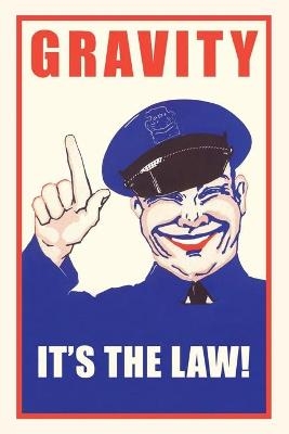 Vintage Journal 'Gravity, It's the Law' Public Service Poster
