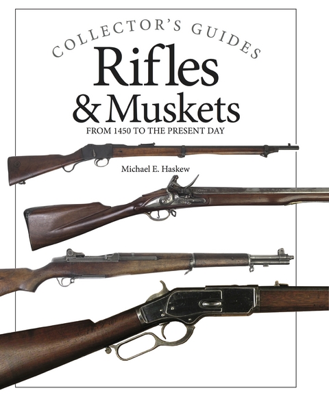 Rifles and Muskets -  Michael E Haskew