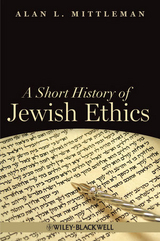 A Short History of Jewish Ethics - Alan L. Mittleman