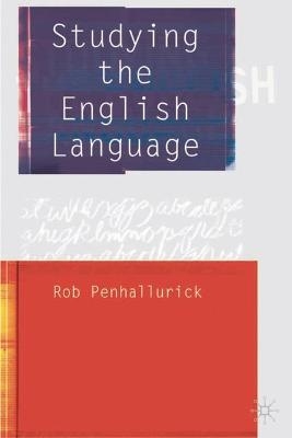 Studying the English Language - Robert J. Penhallurick