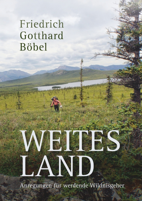 Weites Land - Friedrich Gotthard B&ouml;bel