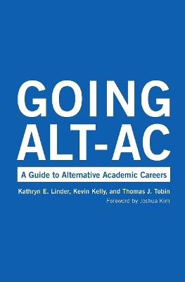 Going Alt-Ac - Kevin Kelly, Kathryn E. Linder, Thomas J. Tobin