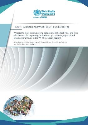 What is the evidence on existing policies and linked activities and their effectiveness for improving health literacy at national, regional and organizational levels in the WHO European Region?