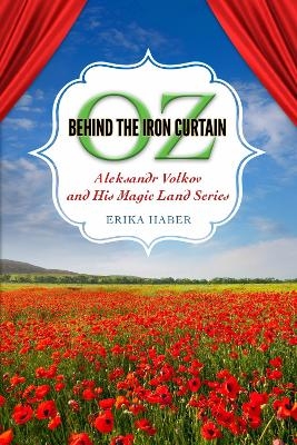 Oz Behind the Iron Curtain - Erika Haber