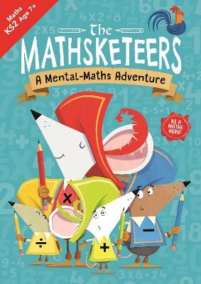 The Mathsketeers &ndash; A Mental Maths Adventure