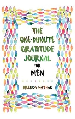 The One-Minute Gratitude Journal for Men
