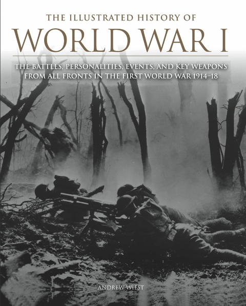 Illustrated History of World War I -  Andrew Wiest