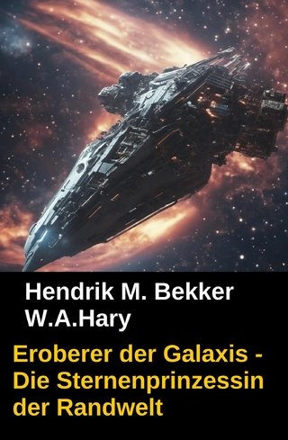 Eroberer der Galaxis - Die Sternenprinzessin der Randwelt