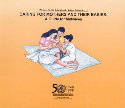 Caring for Mothers and Their Babies -  Who Regional Office for the Western Pacific