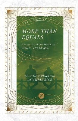 More Than Equals – Racial Healing for the Sake of the Gospel - Spencer Perkins, Chris Rice