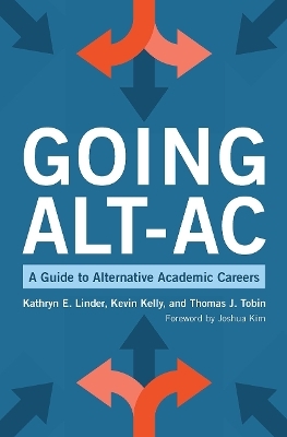 Going Alt-Ac - Kevin Kelly, Kathryn E. Linder, Thomas J. Tobin