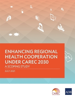 Enhancing Regional Health Cooperation Under CAREC 2030 -  Asian Development Bank