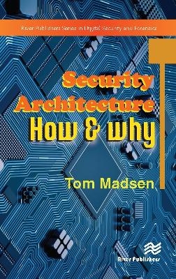 Security Architecture � How & Why