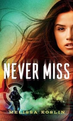 Never Miss - Melissa Koslin