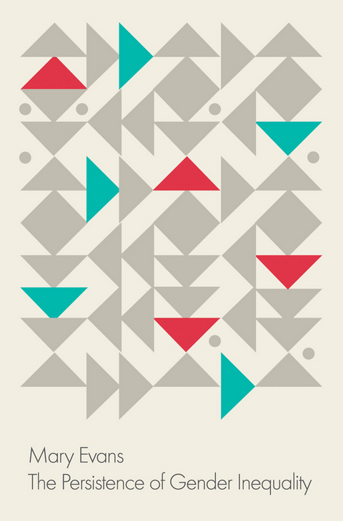 The Persistence of Gender Inequality - Mary Evans