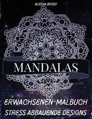 Mandalas - Malbuch f&uuml;r Erwachsene - Alessia Brody