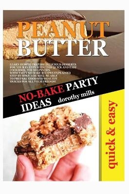 No-Bake Party Ideas with Peanut Butter - Dorothy Mills