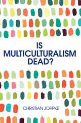 Is Multiculturalism Dead? - Christian Joppke