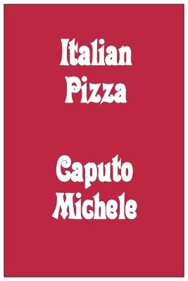 Italian Pizza - Michael Caputo