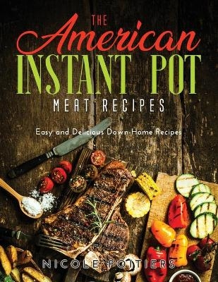 The American Instant Pot Meat Recipes