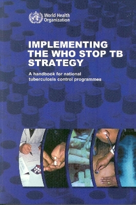 Implementing the WHO stop TB strategy -  World Health Organization