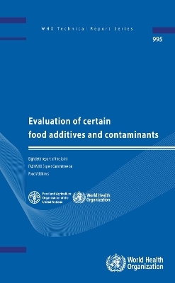 Evaluation of Certain Food Additives and Contaminants