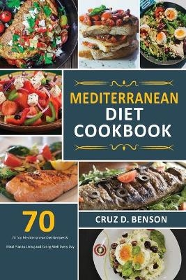 Mediterranean Diet Cookbook - Cruz D Benson