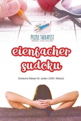 Einfacher Sudoku Einfache R&auml;tsel f&uuml;r Jeden (240+ R&auml;tsel) -  Puzzle Therapist