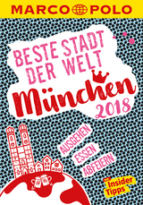 MARCO POLO Beste Stadt der Welt - M&uuml;nchen 2018 (MARCO POLO Cityguides) - Amadeus Danesitz