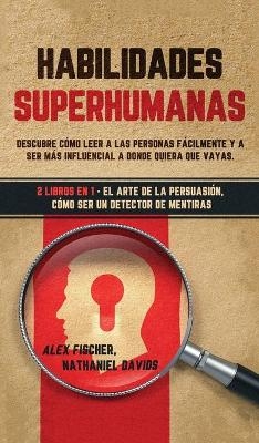 Habilidades Superhumanas - Alex Fischer, Nathaniel Davids