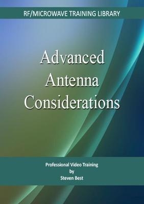 Advanced Antenna Considerations I - Steven Best