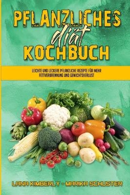 Pflanzliches Di&auml;t-Kochbuch - Lana Kimberly, Marika Schuster