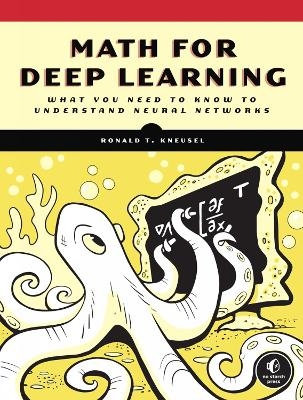 Math for Deep Learning - Ron Kneusel