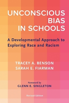 Unconscious Bias in Schools - Tracey A. Benson, Sarah  E. Fiarman