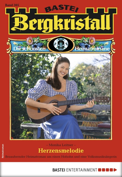 Bergkristall 305 - Heimatroman - Monika Leitner