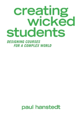 Creating Wicked Students - Paul Hanstedt