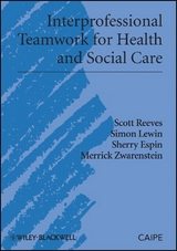 Interprofessional Teamwork for Health and Social Care - Scott Reeves, Simon Lewin, Sherry Espin, Merrick Zwarenstein