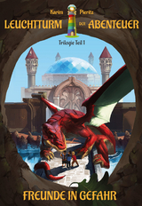 Leuchtturm der Abenteuer 1 Freunde in Gefahr - Spannende und lustige Fantasy-Kinderb&uuml;cher ab 10 Jahren f&uuml;r Jungen und M&auml;dchen - Karim Pieritz