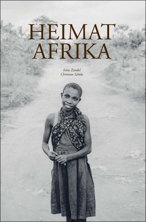 Heimat Afrika - Christian Sch&uuml;le, Ir&egrave;ne Zandel