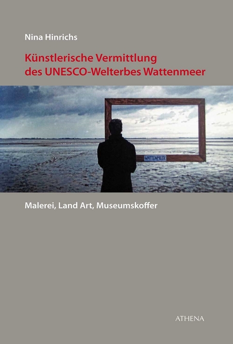 K&uuml;nstlerische Vermittlung des UNESCO-Welterbes Wattenmeer - Nina Hinrichs