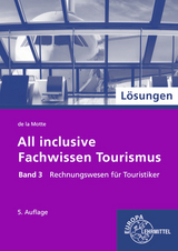 Lösungen zu 60693 All inclusive - Fachwissen Tourismus Band 3 - Günter de la Motte