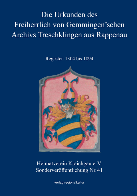 Die Urkunden des Freiherrlich von Gemmingen’schen Archivs Treschklingen aus Rappenau - 