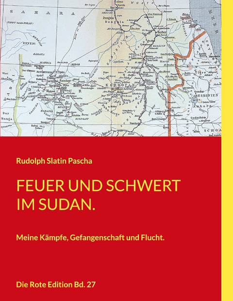 Feuer und Schwert im Sudan - Rudolph Slatin Pascha
