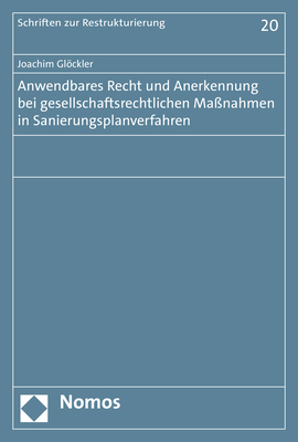 Anwendbares Recht und Anerkennung bei gesellschaftsrechtlichen Ma&szlig;nahmen in Sanierungsplanverfahren - Joachim Gl&ouml;ckler