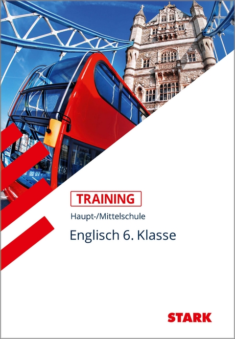 STARK Englisch 6. Klasse - Training Haupt-/Mittelschule - Grundwissen, Aufgaben und L&ouml;sungen - Ariane Last