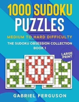 1000 Sudoku Puzzles Medium to Hard difficulty - Gabriel Ferguson