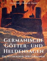 Germanische G&ouml;tter- und Heldensagen - Felix Dahn, Therese Dahn