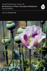 Annual Plant Reviews, Volume 40, Biochemistry of Plant Secondary Metabolism - Michael Wink
